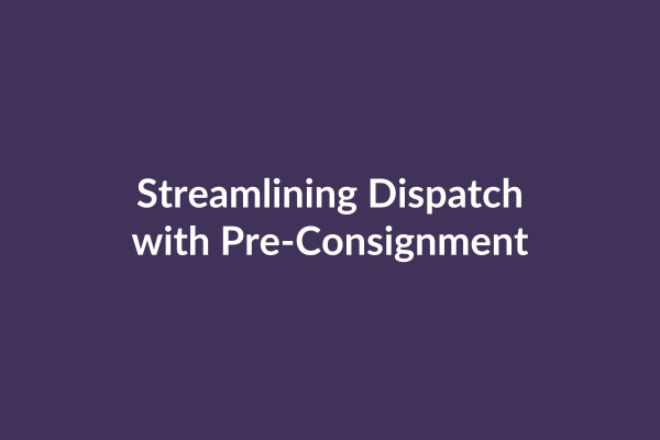 zensmart is showing A dark purple background with the text "Streamlining Dispatch with ZenSmart Pre-Consignment" written in white letters in the center. with print workflow automation