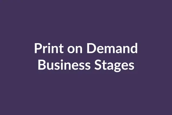 zensmart is showing A four-step process flowchart titled "Print on Demand Business Stages" on a purple background. The stages are labeled: "Develop a Great Idea," "Create Your Design(s)," "Set Up Your Store," and "Promote Your Products." Each business stage includes informative text beneath it, emphasizing the importance of SEO keywords. with print workflow automation