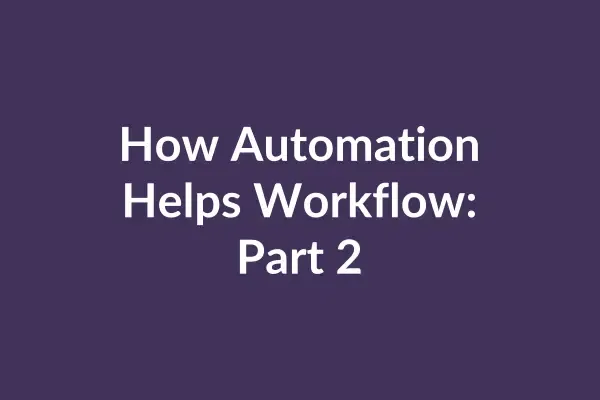 zensmart is showing Text on a purple background reads, "How Automation Enhances Workflow: Part 2. with print workflow automation