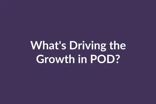 zensmart is showing Text on a dark purple background reads, "What's Driving the Growth in POD?" in bold white font, highlighting the factors fueling this surge. with print workflow automation